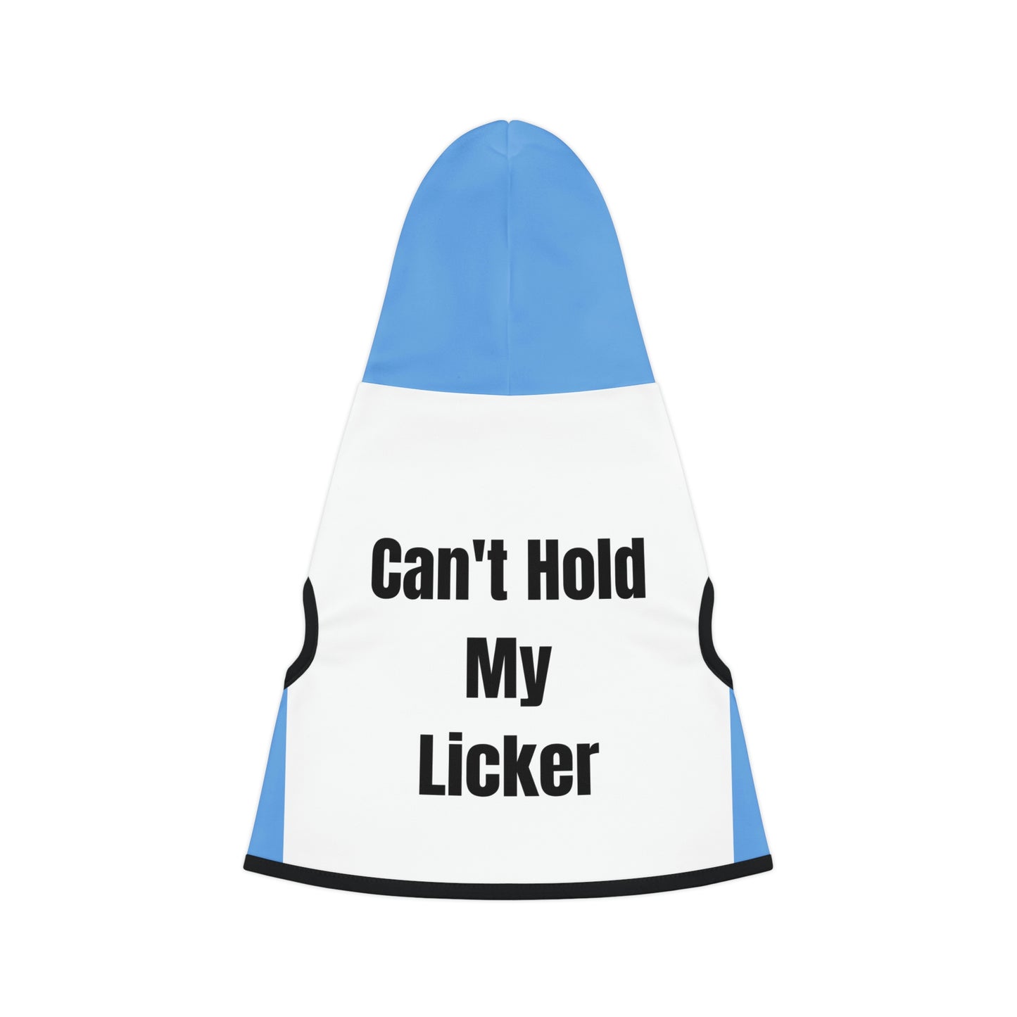 "Can't Hold My Licker" Dog Hoodie