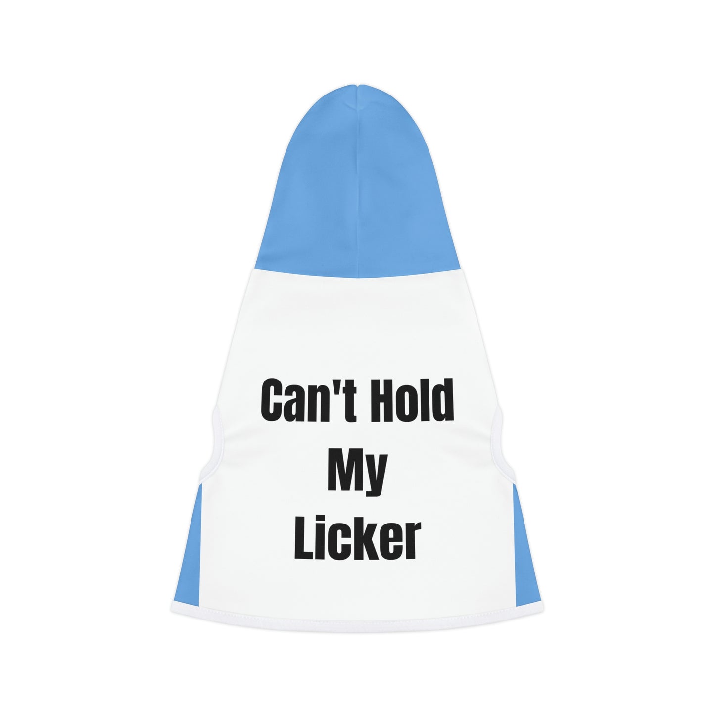 "Can't Hold My Licker" Dog Hoodie
